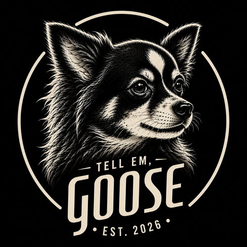 Tell 'em, Goose